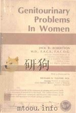 GENITOURINARY PROBLEMS IN WOMEN 1978 PDF电子版封面 0398036683 JACK R.ROBERTSON
