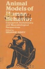 ANIMAL MODELS OF HUMAN BEHAVIOR CONCEPTUAL EVOLUTIONARY AND NEUROBIOLOGICAL PERSPECTIVES（1983 PDF版）