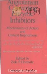 ABGIOTENSIN CONVERTING ENZYME INHIBITORS MECHANISMS OF ACTION AND CLINICAL IMPLICATIONS（1981 PDF版）