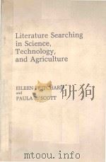 LITERATURE SEARCHING IN SCIENCE TECHNOLOGY AND AGRICULTURE 1984 PDF电子版封面 0313237107 EILEEN PRITCHARD AND PAULA R.S