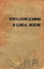 SCINTILLATION SCANNING IN CLINICAL MEDICINE（1964 PDF版）