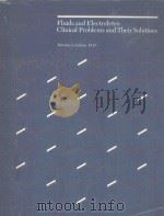 FLUIDS AND ELECTROLYTES CLINICAL PROBLEMS AND THEIR SOLUTIONS（1983 PDF版）