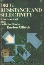 DRUG RESISTANCE AND SELECTIVITY BIOCHEMICAL AND CELLULAR BASIS（1973 PDF版）
