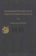 PHARMAKOPSYCHOLOGIE UND PSYCHOPATHOLOGIE 1956 PDF电子版封面 WOLFGANG DE BOOR