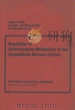 NEW YORK HEART ASSOCIATION SYMPOSIUM ON REGULATION OF CATECHOLAMINE METABOLISM IN THE SYMPATHETIC NE（1972 PDF版）