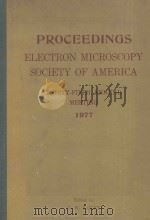 PROCEEDINGS ELECTRON MICROSCOPY SOCIETY OF AMERICA THIRTY FIFTH ANNUAL MEETING（1977 PDF版）
