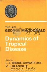 DYNAMICS OF TROPICAL DISEASE THE LATE GEORGE MACDONALD（1973 PDF版）