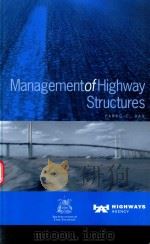 MANAGEMENT OF HIGHWAY STRUCTURES 1999 PDF电子版封面 0727727753 PARAG C.DAS