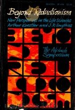 BEYOND REDUCTIONISM 1969 PDF电子版封面 807015350