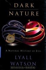 Dark nature 1995 PDF电子版封面 60176881 Lyall Watson