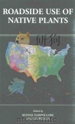 ROADSIDE USE OF NATIVE PLANTS 1999 PDF电子版封面 9781559638370 BONNIE L.HARPER-LORE