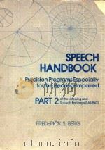 SPEECH HANDBOOK PRECISION PROGRAMS ESPECIALLY FOR THE HEARING IMPAIRED PART 2 OF THE LISTENING AND S 1978 PDF电子版封面 0808911295