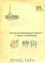 PHYSICAL AND RADIOBIOLOGICAL ASPECTS OF MESONS IN RADIOTHERAPY 1972 PDF电子版封面 MUDUNDI R.RAJU