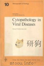 MONOGRAPHS IN VIROLOGY VOL 10 CYTOPATHOLOGY IN VIRAL DISEASES 1975 PDF电子版封面 3805522037