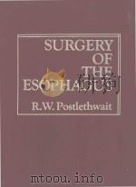 SURGERY OF THE ESOPHAGUS 1979 PDF电子版封面 0838587143