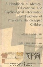 A HANDBOOK OF MEDICAL EDUCATIONAL AND PSYCHOLOGICAL INFORMATION FOR TEACHERS OF PHYSICALLY HANDICAPP（1977 PDF版）