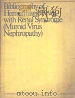 BIBLIOGRAPHY OF HEMORRHAGIC FEVER WITH RENAL SYNDROME 1983 PDF电子版封面 MUROIDD VIRUS NEPHROPATHY