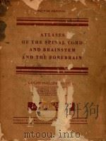 ATLASES OF THE SPINAL CORD AND BRAINSTEM AND THE FOREBRAIN（1951 PDF版）