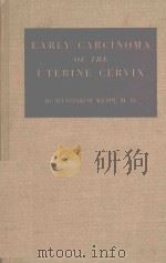 EARLY CARCINOMA OF THE UTERINE CERVIX PATHOGENESIS AND DETECTION（1949 PDF版）