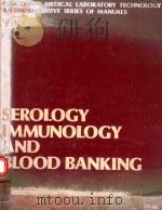 LABORATORY MANUAL OF SEROLOGY IMMUNOLOGY AND BLOOD BANKING 1978 PDF电子版封面 087055266X HARRIET B.WILLIAMS
