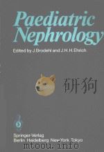 PAEDIATRIC NEPHROLOGY 1984 PDF电子版封面 3540135987 JOHANNES BRODEHL AND JOCHEN H.