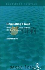 REGULATING FRAUD WHITE-COLLAR CRIME AND THE CRIMINAL PROCESS（1987 PDF版）
