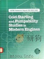 ASTM RESEARCH REPORT RR-D02-1442 COLD STARTING AND PUMPABILITY STUDIES IN MODERN ENGINES NOVEMBER 19 1998 PDF电子版封面 0803120818