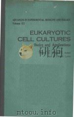 EUKARYORIC CELL CULTURES BASICS AND APPLICATIONS 1984 PDF电子版封面 0306416190 RONALD T.ACTON AND J.DANIEL LY