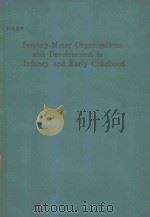 SENSORY MOTOR ORGANIZATIONS AND DEVELOPMENT IN INFANCY AND EARLY CHILDHOOD（1990 PDF版）