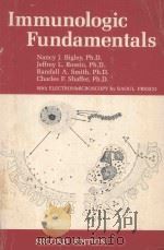 IMMUNOLOGIC FUNDAMENTALS SECOND EDITION 1975 PDF电子版封面 081510801X NANCY J.BIGLEY
