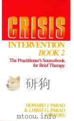 CRISIS INTERVENTION BOOK 2 THE PRACTITIONER'S SOURCEBOOK FOR BRIEF THERAPY 1990 PDF电子版封面 0873042379