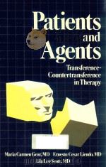PATIENTS AND AGENTS TRANSFERENCE-COUNTERTRANSFERENCE IN THERAPY 1983 PDF电子版封面 0876684975