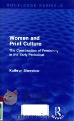 WOMEN AND PRINT CULTURE THE CONSTRUCTION OF FEMININITY IN THE EARLY PERIODICAL（1989 PDF版）