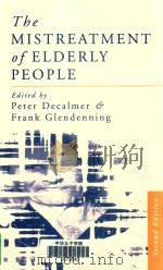 THE MISTREATMENT OF ELDERLY PEOPLEL SECOND EDITION 1997 PDF电子版封面 0761952632 PETER DECALMER AND FRANK GLEND