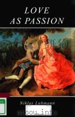 LOVE AS PASSION THE CODIFICATION OF INTIMACY（1986 PDF版）