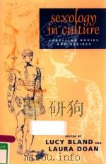 SEXOLOGY IN CULTURE LABELLING BODIES AND DESIRES 1998 PDF电子版封面 9780745619835 LUCY BLAND AND LAURA DOAN