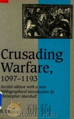 Crusading Warfare 1097-1193 Second Edition 1995 PDF电子版封面 0521458382 R.C.Smail