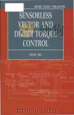 Sensorless vector and direct torque control 1998 PDF电子版封面 198564652 Peter Vas