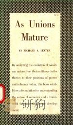 AS UNIONS MATURE AN ANALYSIS OF THE EVOLUTION OF AMERICAN UNIONISM（1958 PDF版）