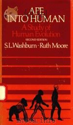 APE INTO HUMAN A STUDY OF HUMAN EVOLUTION（1980 PDF版）