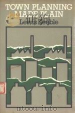TOWN PLANNING MADE PLAIN LEWIS KEEBLE 1983 PDF电子版封面 0860957233