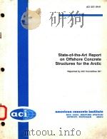 STATE-OF-THE-ART REPORT ON OFFSHORE CONCRETE STRUCTURES FOR THE ARCTIC（1991 PDF版）