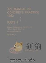 ACI MANUAL OF CONCRETE PRACTICE PART 4-1982 1982 PDF电子版封面