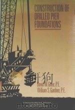 CONSTRUCTION OF DRILLED PIER FOUNDATIONS 1986 PDF电子版封面 0471828815 DAVID M.GREER