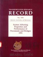 FACTORS AFFECTING PROPERTIES AND PERFORMANCE OF PAVEMENTS AND BRIDGES 1991 1991 PDF电子版封面 0309051053