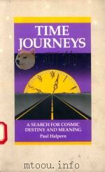 TIME JOURNEYS A SEARCH FOR COSMIC DESTINY AND MEANING（1990 PDF版）