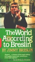 THE WORLD ACCORDING TO BRESLIN JIMMY BRESLIN 1984 PDF电子版封面 0070076499