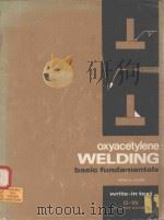 OXYACETYLENE WELDING BASIC FUNDAMENTALS 1985 PDF电子版封面 0870065017 RONALD J.BAIRD