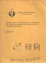 BIOMASS FUELS FOR TRANSPORTATION:A FRAMEWORK FOR ANALYZING LOCATIONAL AND SIZING DECISIONS OF BIOMAS（1983 PDF版）