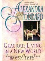 GRACIOUS LIVING IN A NEW WORLD FINDING JOY IN CHANGING TIMES（1996 PDF版）